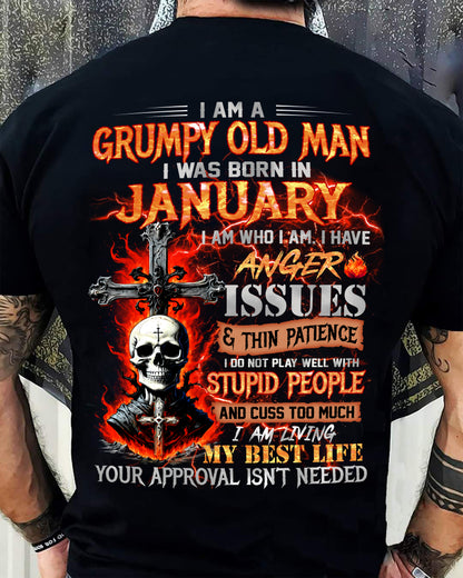 GRUMPY OLD MAN WAS BORN IN JANUARY - I AM WHO I AM I HAVE ANGER ISSUES & THIN PATIENCE - TRNN01 (SKU12-319-01)