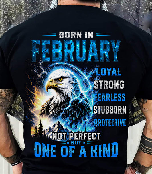 FEBRUARY GUY - NOT PERFECT BUT ONE OF A KIND - T SHIRT FOR STRONGMAN - TRNN02 (SKU2607-281-02)