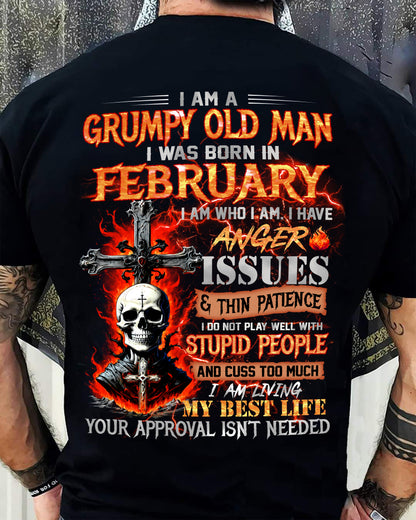 GRUMPY OLD MAN WAS BORN IN FEBRUARY - I AM WHO I AM I HAVE ANGER ISSUES & THIN PATIENCE - TRNN02 (SKU12-319-02)