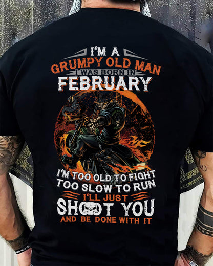 I'M A GRUMPY OLD MAN I WAS BORN IN FEBRUARY - I'M TOO OLD TO FIGHT TOO SLOW TO RUN - TRNN02 (SKU07-64-02)