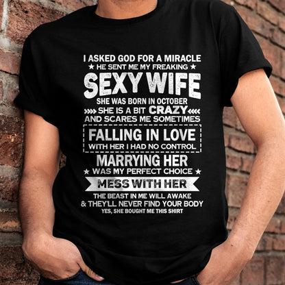OCTOBER - I ASKED GOD FOR A MIRACLE HE SENT ME MY FREAKING SEXY WIFE - GIFT TO HUSBAND FROM WIFE - TRNN10 (SKU26T-01-55-10)