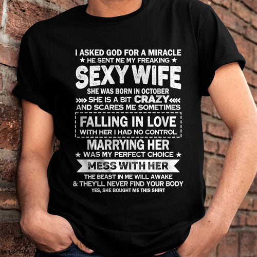 OCTOBER - I ASKED GOD FOR A MIRACLE HE SENT ME MY FREAKING SEXY WIFE - GIFT TO HUSBAND FROM WIFE - TRNN10 (SKU26T-01-55-10)