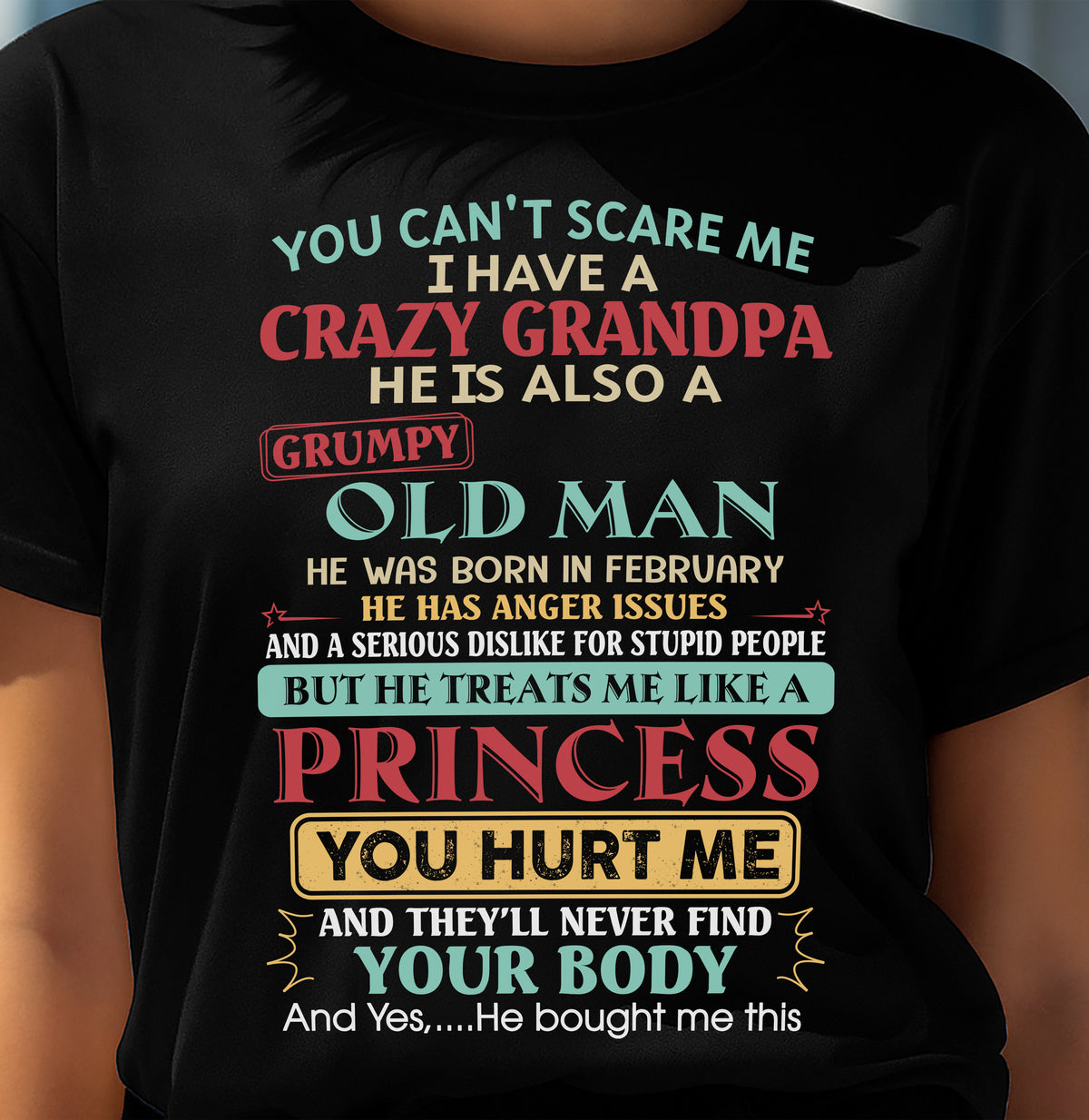 FEBRUARY - You Can’t Scare Me I Have A Crazy Grandpa - Gift For Granddaughter From Grandpa - TRNN02 (SKU2603-24-02)