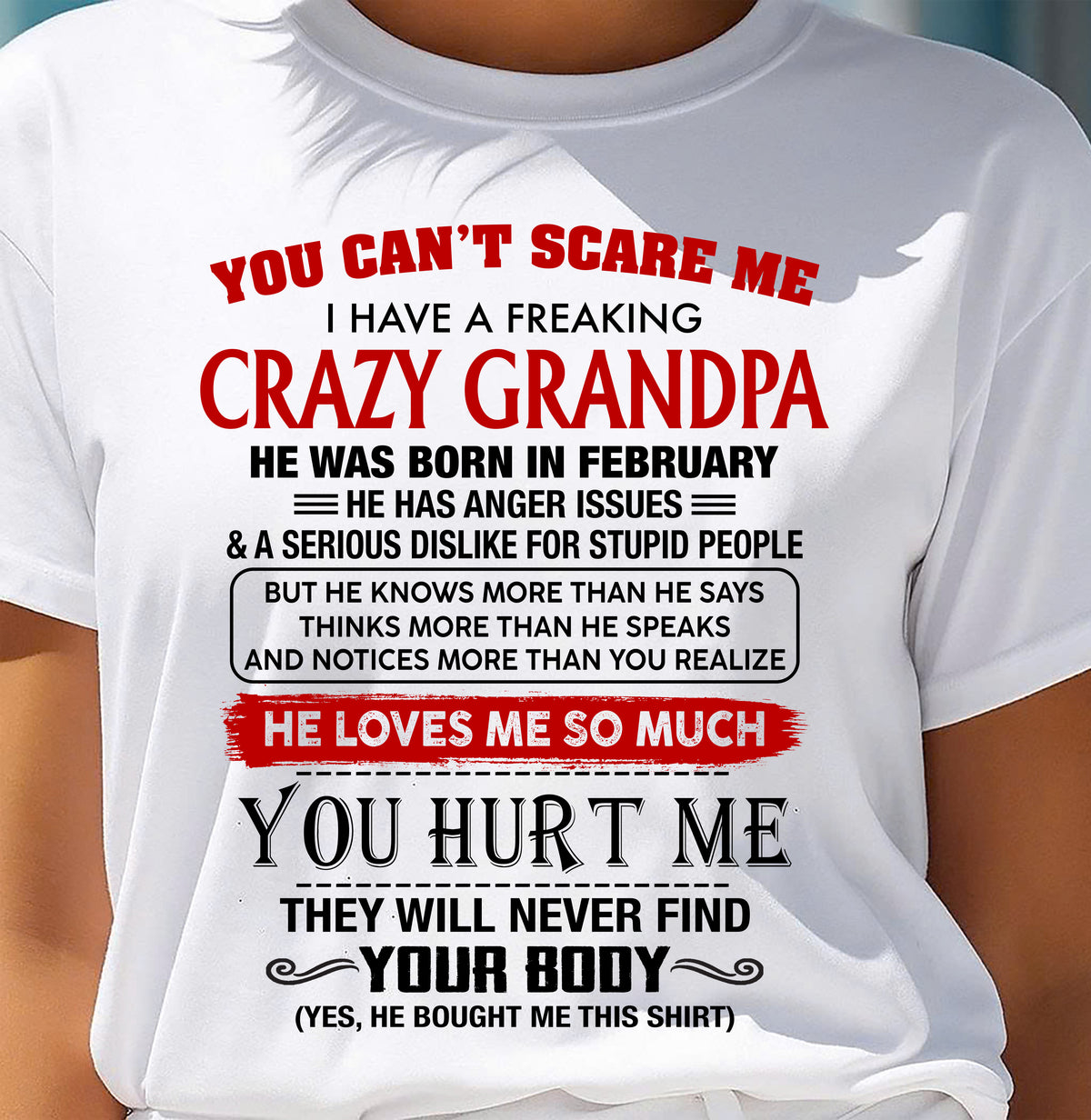FEBRUARY - You Can’t Scare Me I Have A Freaking Crazy Grandpa – Gift For Granddaughter From Grandpa – TRNN01 (SKU26T-01261-01)