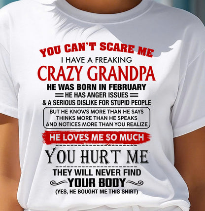 FEBRUARY - You Can’t Scare Me I Have A Freaking Crazy Grandpa – Gift For Granddaughter From Grandpa – TRNN01 (SKU26T-01261-01)
