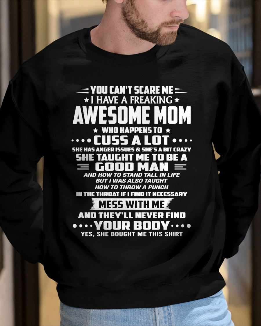 YOU CAN'T SCARE ME I HAVE A FREAKING AWESOME MOM - T Shirt For Son From Mom - TRNN00 (SKU26T-01248-00)