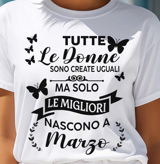 MARZO - TUTTEX Le Donne SONO CREATE UGUALI - Maglietta Di Compleanno Da Donna - ITA/TRNN03 (SKU2605-315-03)