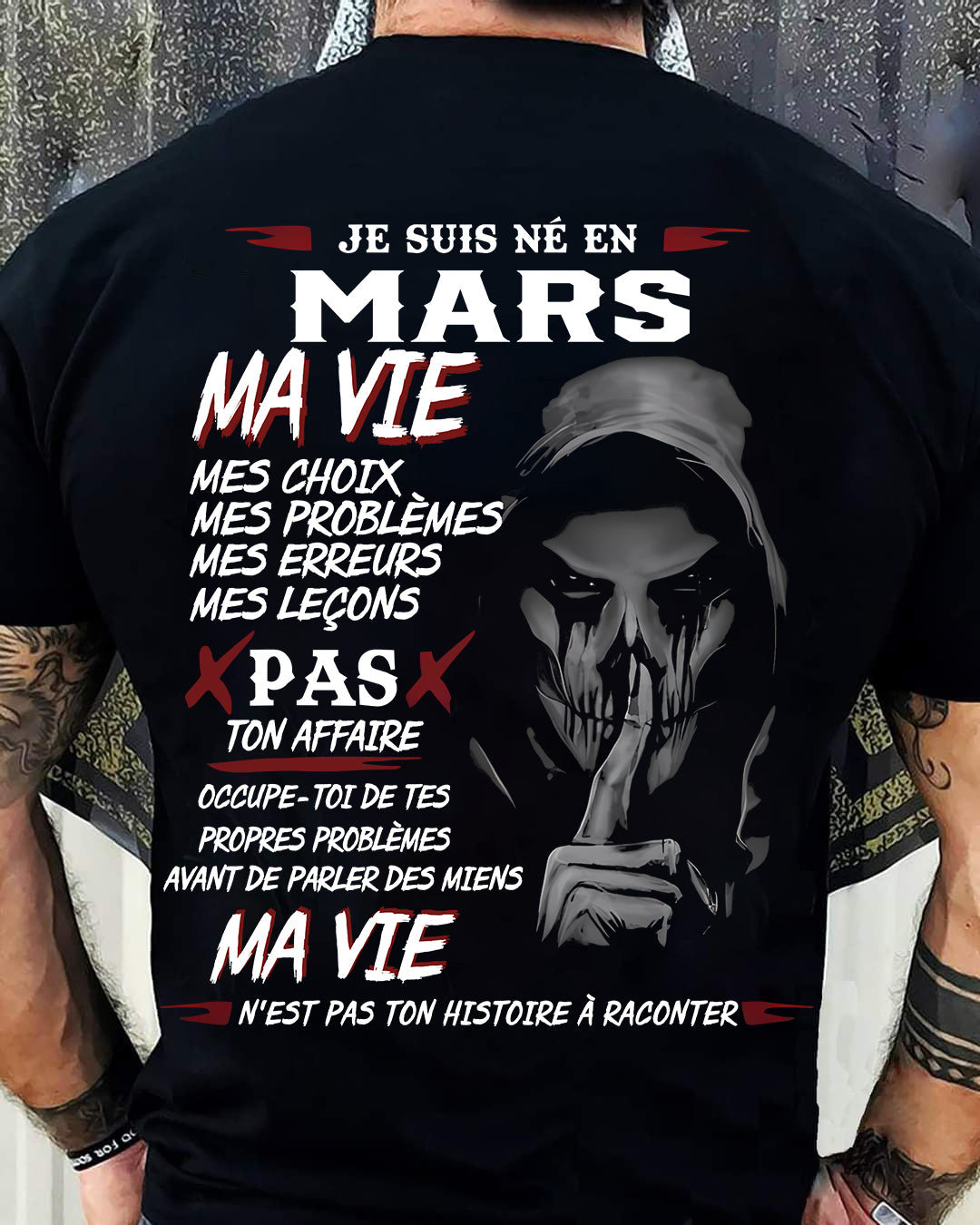Je Suis Né en Mars – Ma Vie, Mes Choix – T-Shirt Homme Fort Caractère - TRNN03 (SKU12-269-03)