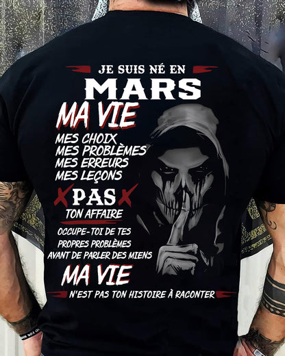 Je Suis Né en Mars – Ma Vie, Mes Choix – T-Shirt Homme Fort Caractère - TRNN03 (SKU12-269-03)