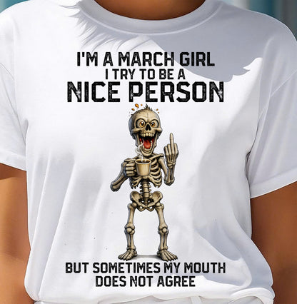 MARCH GIRL - Try To Be A Nice Person But Sometimes My Mouth Doesn’t Agree - BIRTHDAY GIFT T-SHIRT FOR WOMEN - TRNN03 (SKU2603-128-03)