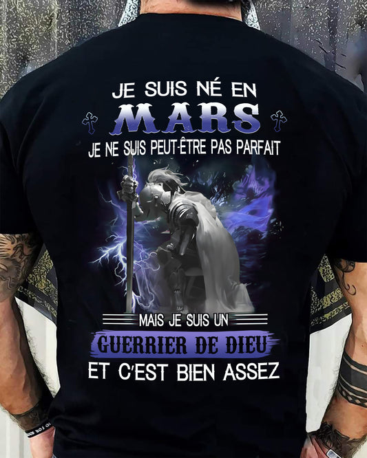 JE SUIS NÉ EN MARS - JE SUIS UN GUERRIER DE DIEU | T-Shirt Homme Fort - TRNN03 (SKU26T-01247-03)