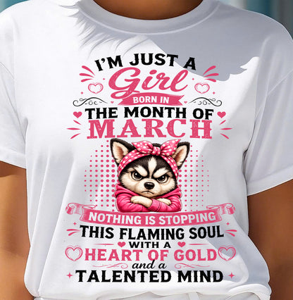 MARCH - NOTHING IS STOPPING THIS FLAMING SOUL - Birthday T Shirt For Woman - TRNN03 (SKU2605-66-03)