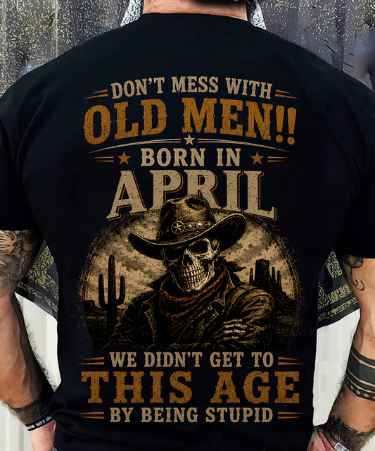 APRIL - DON'T MESS WITH OLD MEN - T SHIRT FOR STRONGMAN - TRNN04 (SKU2607-233-04)