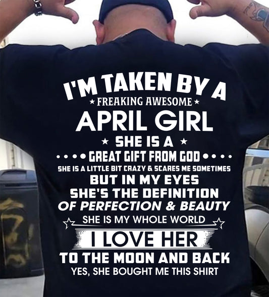 APRIL - I'M TAKEN BY A FREAKING AWESOME APRIL GIRL SHE IS A GREAT GIFT FROM GOD - FROM WIFE - TRNN04 (SKU26T-01259-04)