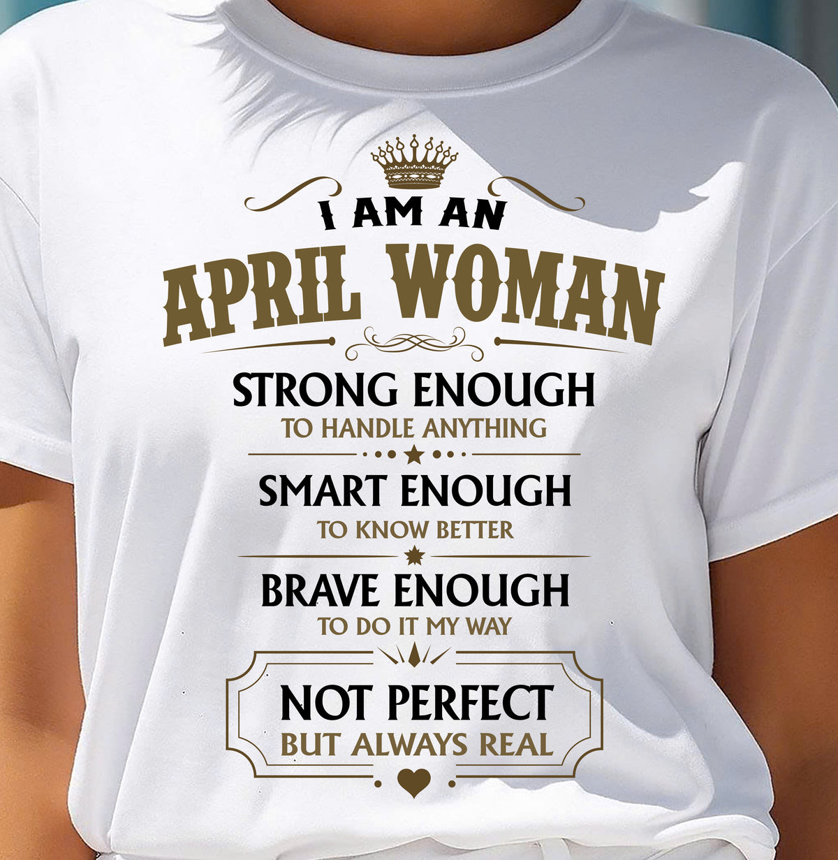 APRIL - NOT PERFECT BUT ALWAYS REAL - Birthday T Shirt For Woman - TRNN04 (SKU2605-90-04)