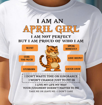 APRIL - I AM A GIRL - BIRTHDAY GIFT T-SHIRT FOR WOMEN - TRNN04 (SKU26T-01-62-04)