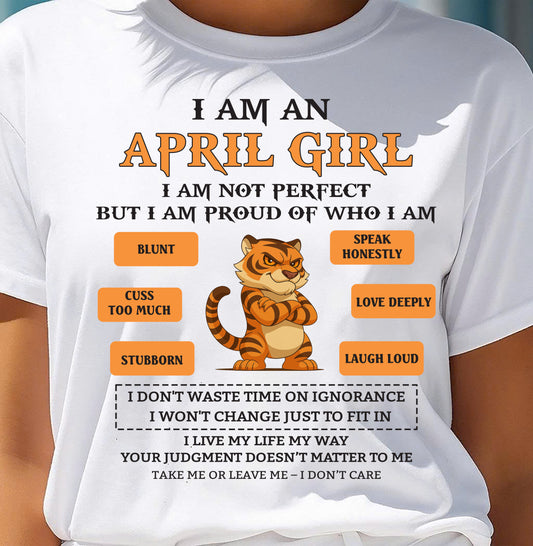 APRIL - I AM A GIRL - BIRTHDAY GIFT T-SHIRT FOR WOMEN - TRNN04 (SKU26T-01-62-04)