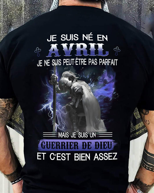 JE SUIS NÉ EN AVRIL - JE SUIS UN GUERRIER DE DIEU | T-Shirt Homme Fort - TRNN04 (SKU26T-01247-04)