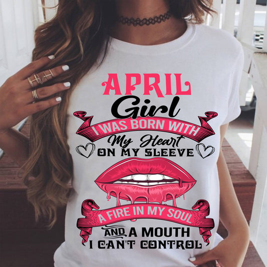 APRIL QUEEN – Strong, Passionate & Unapologetically Bold - Birthday T Shirt For Woman - TRNN04 (SKU2603-255-04)