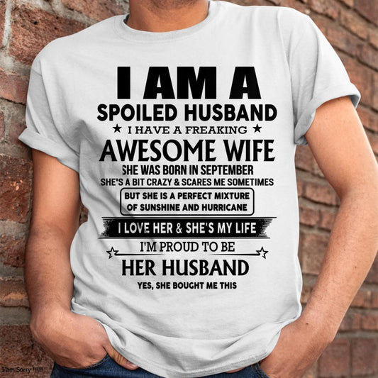 September - I Am A Spoiled Husband I Have A Freaking Awesome Wife - Gift For Husband From Wife - TRNN09 (SKU-HUS-TS-09)