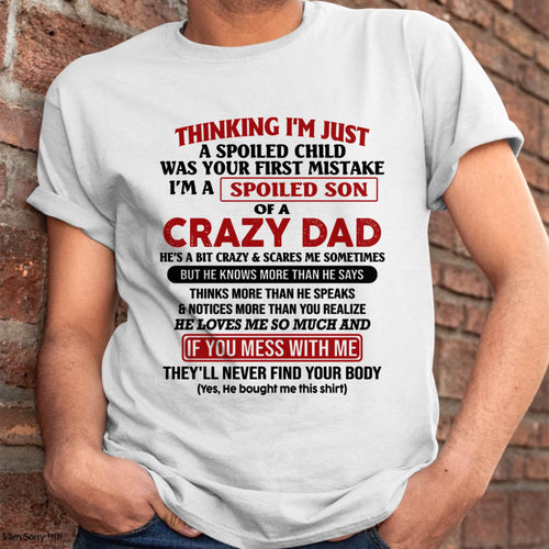 I Am Spoiled Son Of A Crazy Dad - Gift for Son From Dad - TRNN00 (SKU-TDS-SPOILED-00)