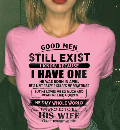 APRIL - GOOD MEN STILL EXIST - T Shirt From Husband - TRNN04 (SKU2606-24-04)