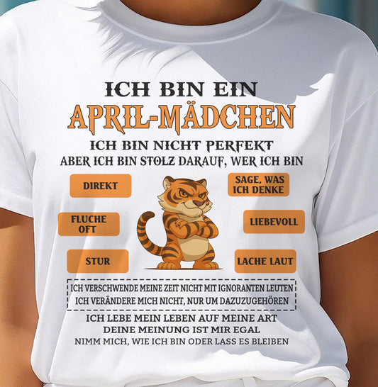 APRIL – ICH BIN EIN MÄDCHEN – GEBURTSTAGS-T-SHIRT FÜR FRAUEN - DEU/TRNN04 (SKU2605-369-04)