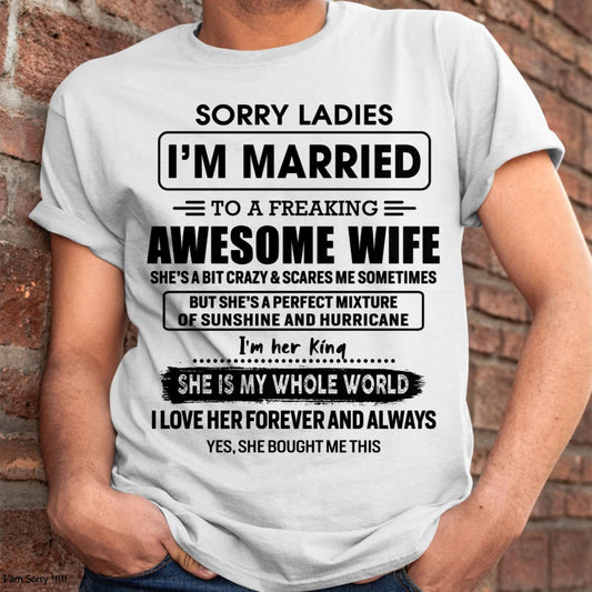 Sorry Ladies I Am Married To A Freaking Awesome Wife - Gift For Husband From Wife - TRNN00 (SKU-TWIFE-00)