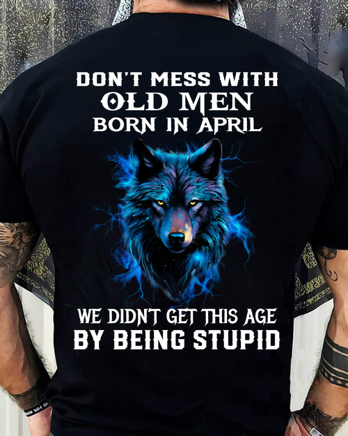 APRIL - DON'T MESS WITH OLD MEN - T SHIRT FOR STRONGMAN - TRNN04 (SKU2604-300-04)