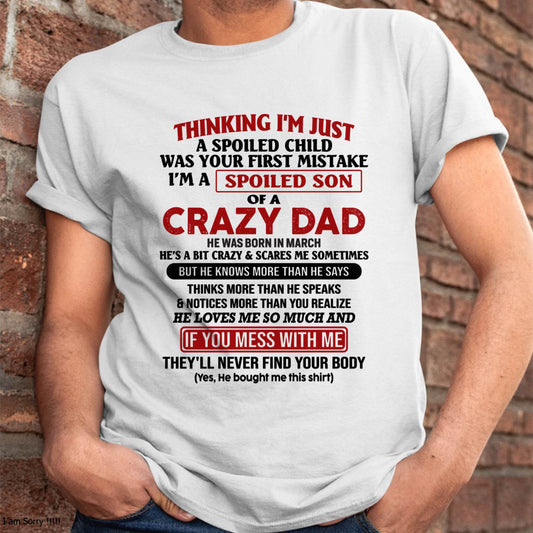 March - I Am Spoiled Son Of A Crazy Dad - Gift for Son From Dad - TRNN03 (SKU-TDS-SPOILED-03)