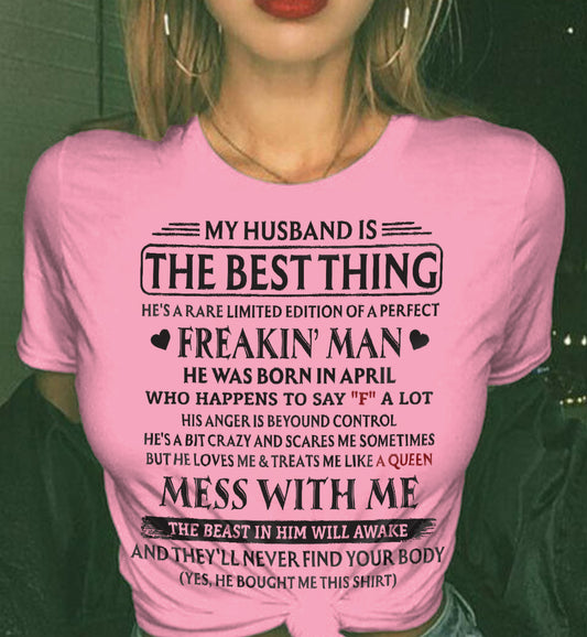 APRIL - MY HUSBAND IS THE BEST THING RARE LIMITED EDITION OF A PERFECT - T SHIRT FROM HUSBAND TO WIFE - TRNN04 (SKU2602-103-04)