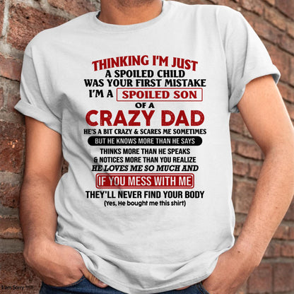 I Am Spoiled Son Of A Crazy Dad - Gift for Son From Dad - TRNN00 (SKU-TDS-SPOILED-00)