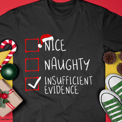 Nice Naughty Insufficient Evidence Christmas Santa Claus T-Shirt - Christmas Unisex T-Shirt/Hoodie/Sweatshirt - TRNN00