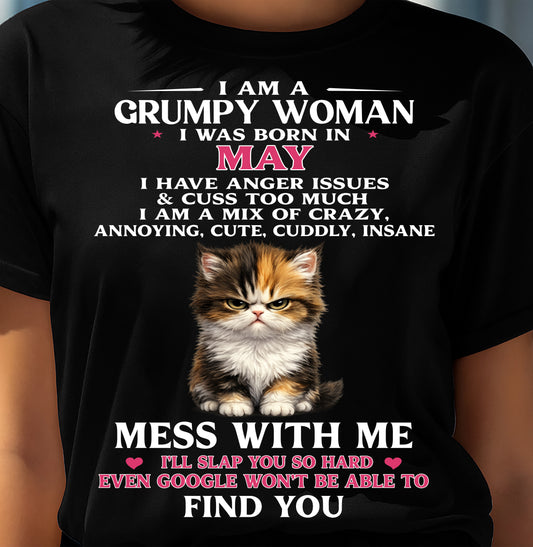 MAY - I AM A GRUMPY WOMAN - Birthday T Shirt For Woman - TRNN05 (SKU2605-227-05)