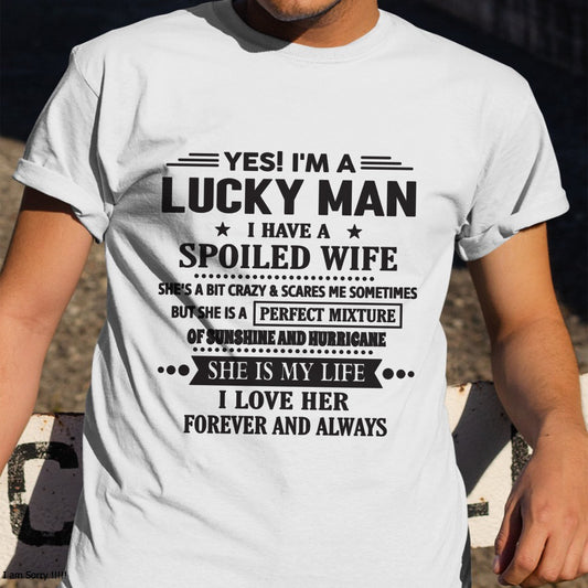 I'm a Lucky Man of Spoiled Wife - Special Gift For Your Husband From Wife - TRNN00 (SKU12-284-00)
