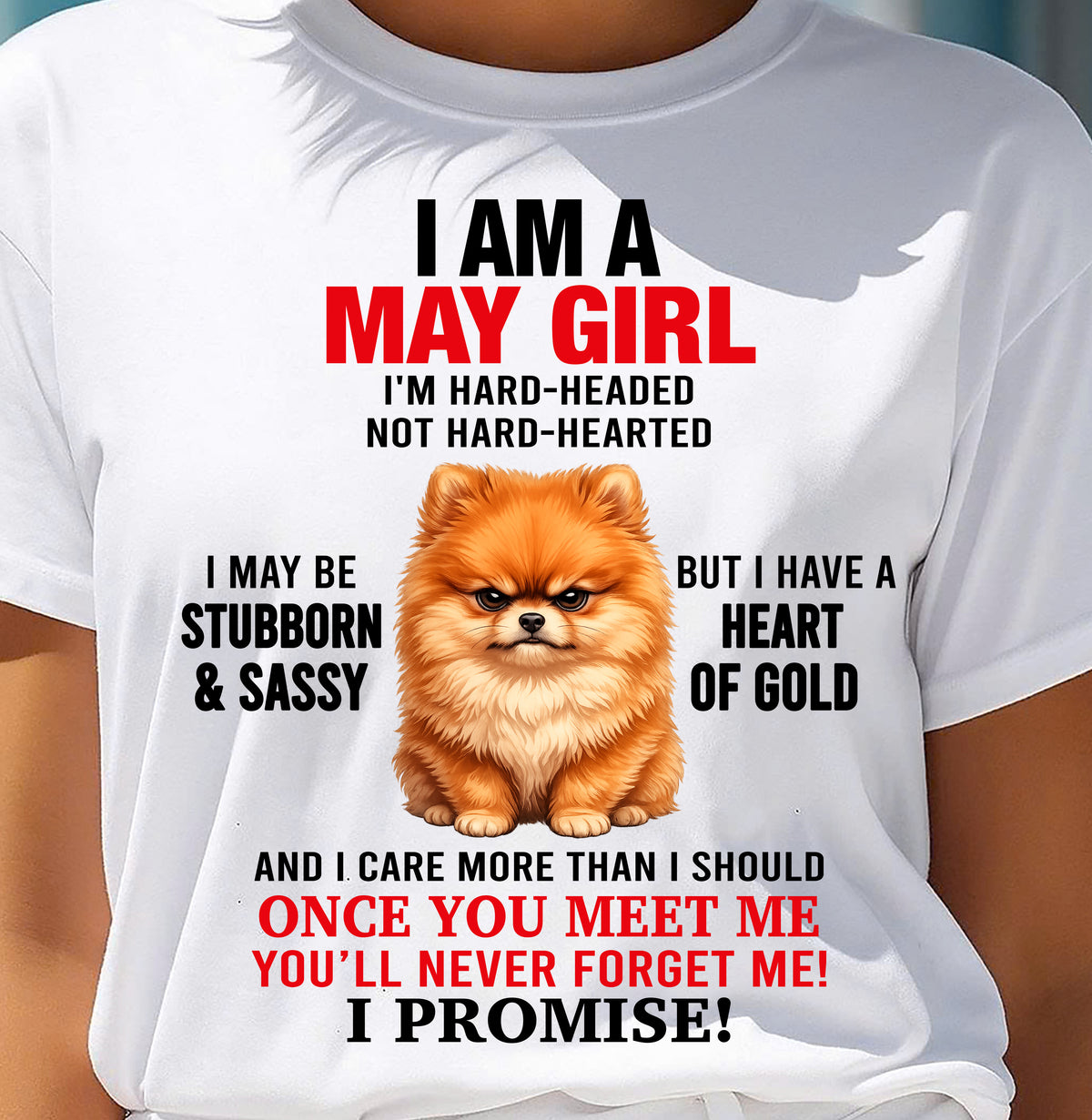 MAY - I'M HARD-HEADED NOT HARD-HEARTED - Birthday T Shirt For Woman - TRNN05 (SKU2604-230-05)