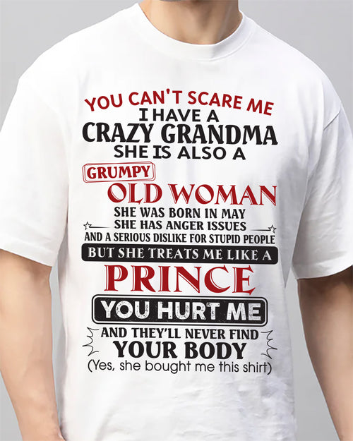 MAY - You Can’t Scare Me I Have A Crazy Grandma – Gift For Grandson From Grandma –TRNN05 (SKU11-41-05)