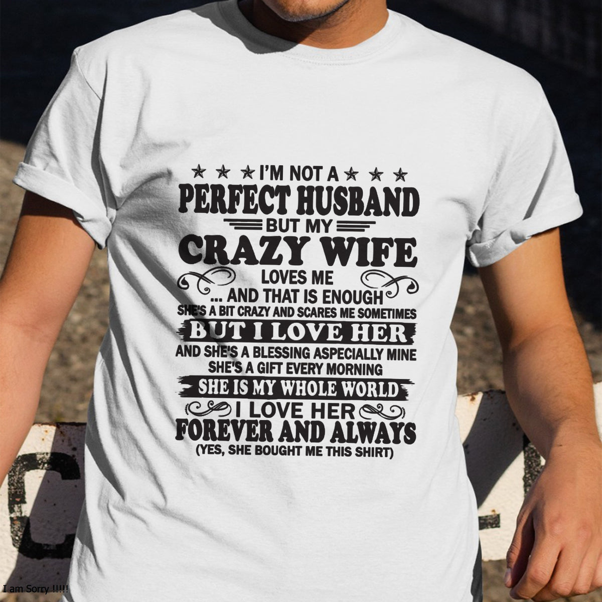 I'm Not A Perfect Man of Crazy Wife - Special Gift For Your Husband From Wife - TRNN00 (SKU12-243-00)