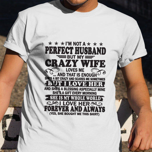 I'm Not A Perfect Man of Crazy Wife - Special Gift For Your Husband From Wife - TRNN00 (SKU12-243-00)
