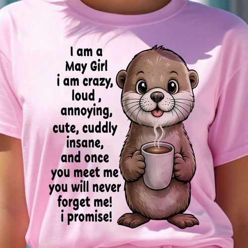 MAY - A Little Crazy, Sassy, Loud & Impossible To Forget - BIRTHDAY GIFT T-SHIRT FOR WOMEN - TRNN05 (SKU2602-221-05)