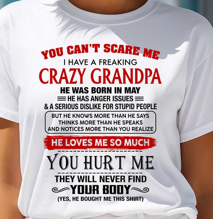 MAY - You Can’t Scare Me I Have A Freaking Crazy Grandpa – Gift For Granddaughter From Grandpa – TRNN05 (SKU26T-01261-05)