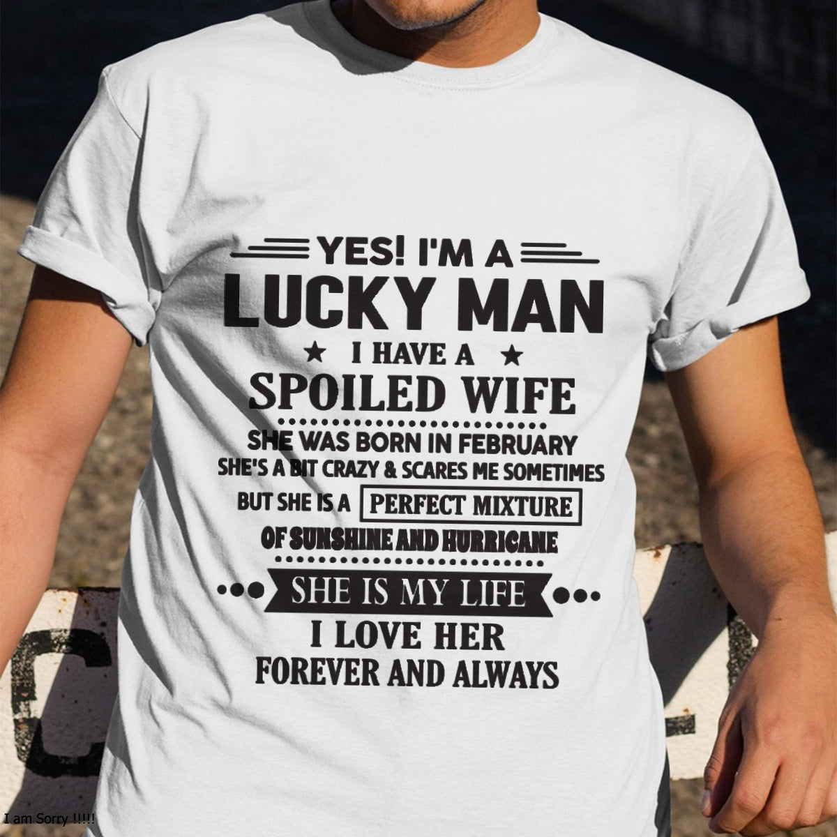 February - I'm a Lucky Man of Spoiled Wife - Special Gift For Your Husband From Wife - TRNN02 (SKU12-284-02)