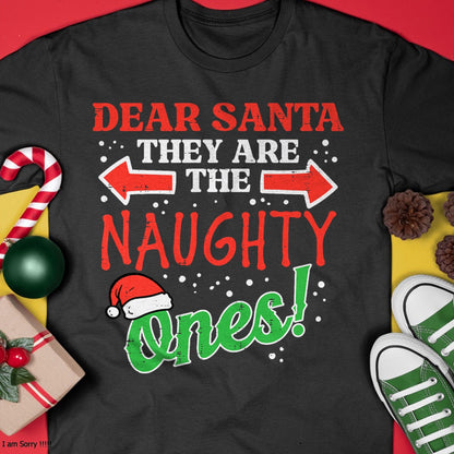 Christmas Shirts for Family, Funny christmas shirts, Christmas Unisex T-Shirt/Hoodie/Sweatshirt HLT00 - Dear Santa They Naughty Ones Christmas Xmas Men Women Kids T-Shirt