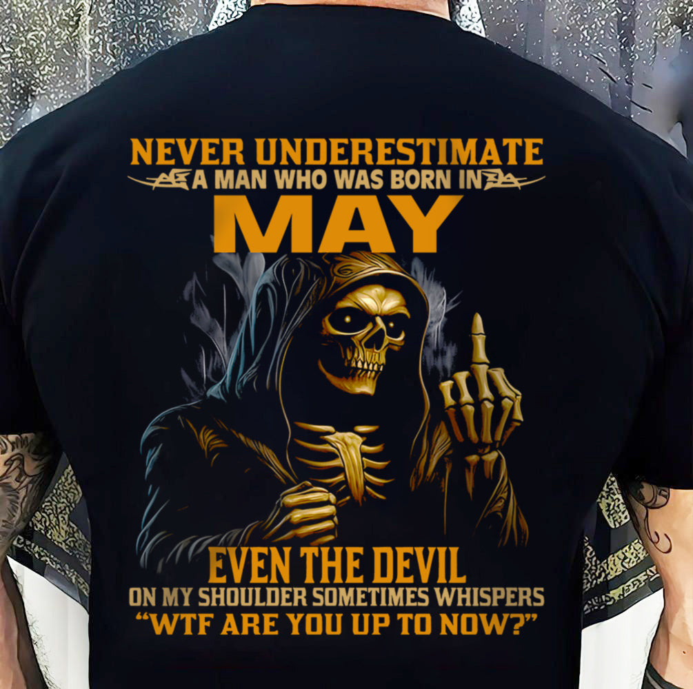 NEVER UNDERESTIMATE A MAN WHO WAS BORN IN MAY - TRNN05 (SKU12-276-05)