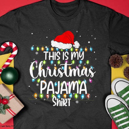 Christmas Shirts for Family, Funny christmas shirts, Christmas Unisex T-Shirt/Hoodie/Sweatshirt HLT00 - This Is My Christmas Pajama Shirt Funny Family Matching Xmas T-Shirt