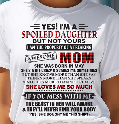 MAY - Spoiled Daughter Of Awesome Mom T-Shirt - Perfect Gift From Mom - TRNN05 (SKU11-149-05)