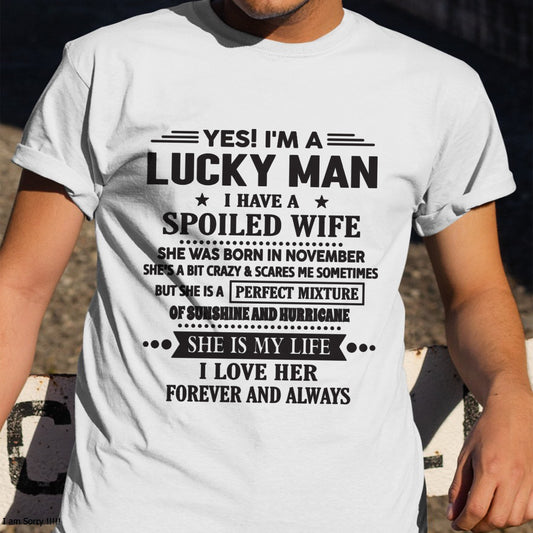 November - I'm a Lucky Man of Spoiled Wife - Special Gift For Your Husband From Wife - TRNN11 (SKU12-284-11)