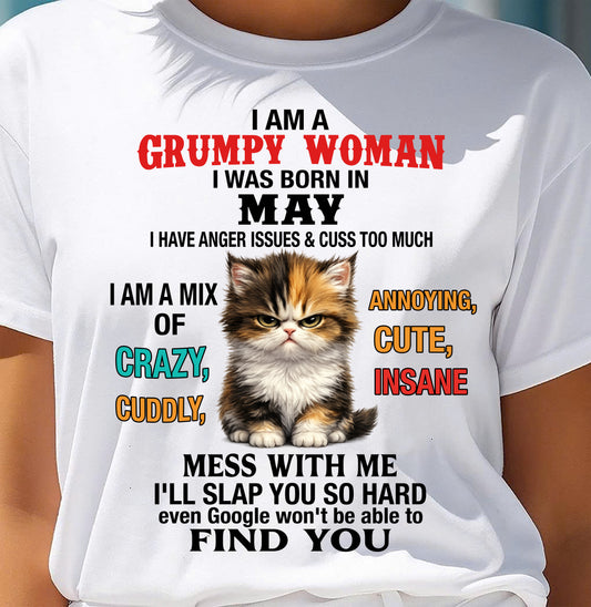 MAY - I AM A GRUMPY WOMAN - Birthday T Shirt For Woman - TRNN05 (SKU2604-118-05)
