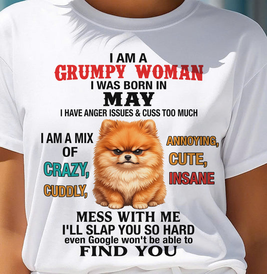 MAY - I AM A GRUMPY WOMAN - Birthday T Shirt For Woman - TRNN05 (SKU2605-229-05)