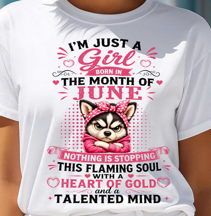 JUNE - NOTHING IS STOPPING THIS FLAMING SOUL - Birthday T Shirt For Woman - TRNN06 (SKU2605-66-06)